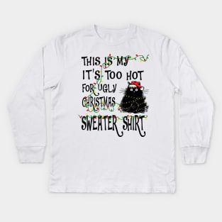 IT'S TOO HOT FOR UGLY CHRISTMAS Kids Long Sleeve T-Shirt